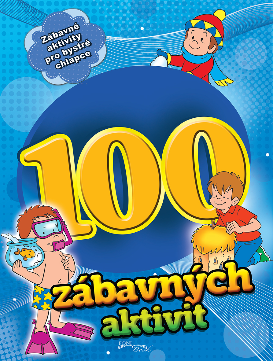 100 zábavných aktivit - chlapci